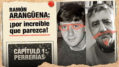 Ram�n Arang�ena: �Por incre�ble que parezca! - Cap�tulo 1: Perrer�as - Escuchar ahora
