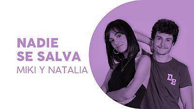 Miki y Natalia cantan "Nadie se salva" Eurovisión 2019 - Eurotemazo: Miki y Natalia cantan "Nadie se salva"