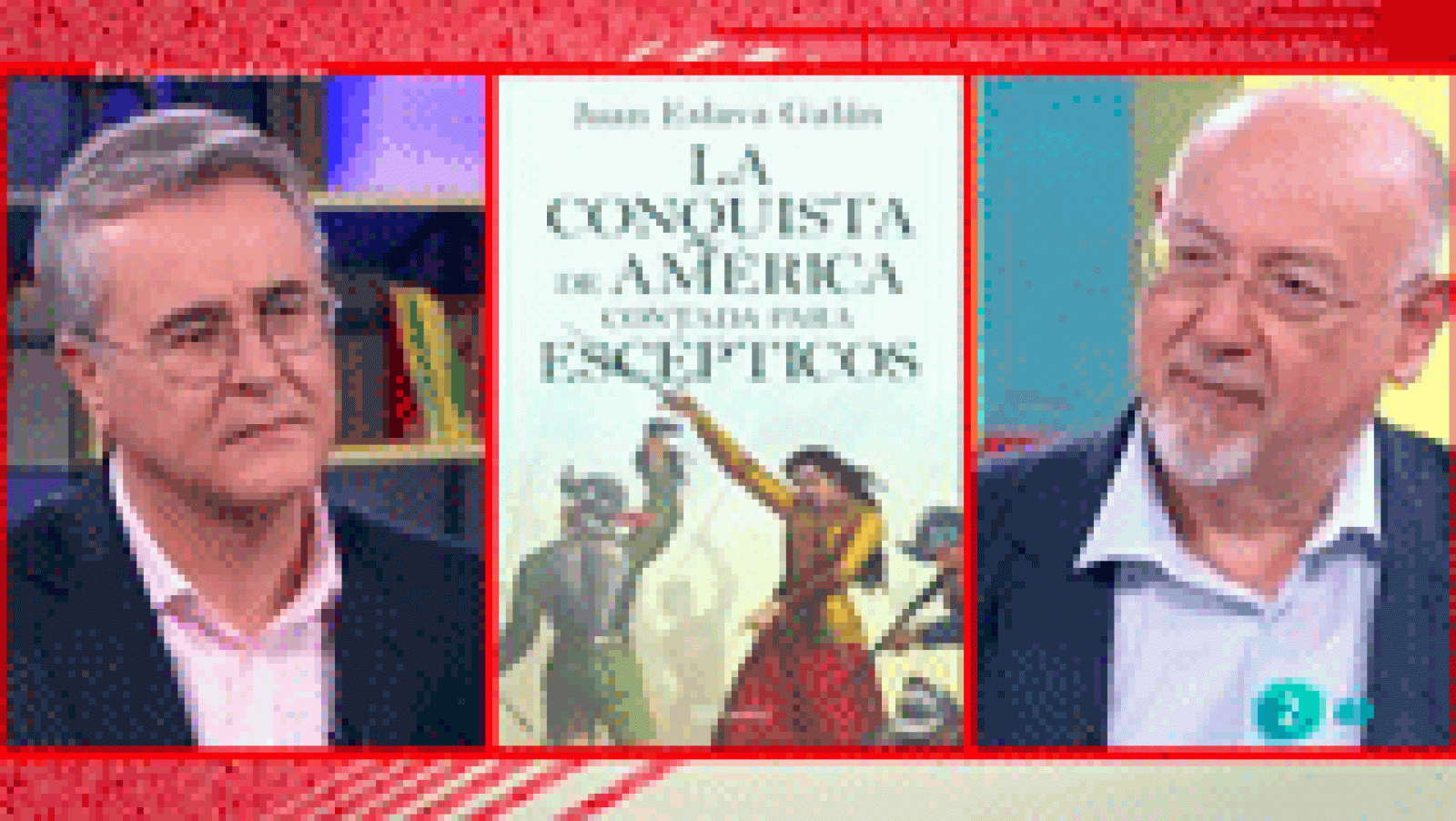 Para todos los públicos La aventura del saber. escritor Juan Eslava Galán La conquista de América contada para escépticos reproducir video