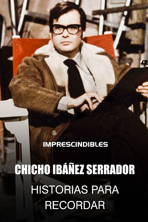 Chicho Ibáñez Serrador "Historias para recordar"