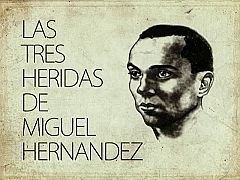 Tres heridas de Miguel Hernández