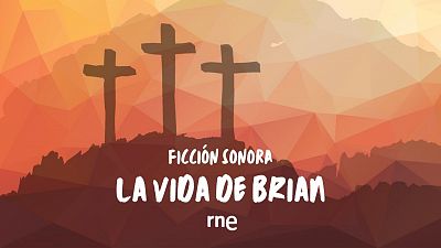 Ficción sonora - La vida de Brian - 01/02/12