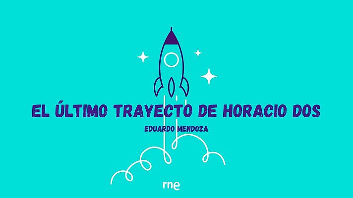 Ficción sonora - El úlitimo trayecto de Horacio Dos - 26/06/12 - Escuchar ahora