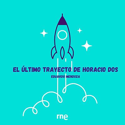 Ficción sonora - El úlitimo trayecto de Horacio Dos - 26/06/12 - Escuchar ahora