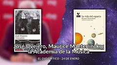 El ojo crítico - José Ovejero, Maurice Maeterlinck y la Academia de la Música
