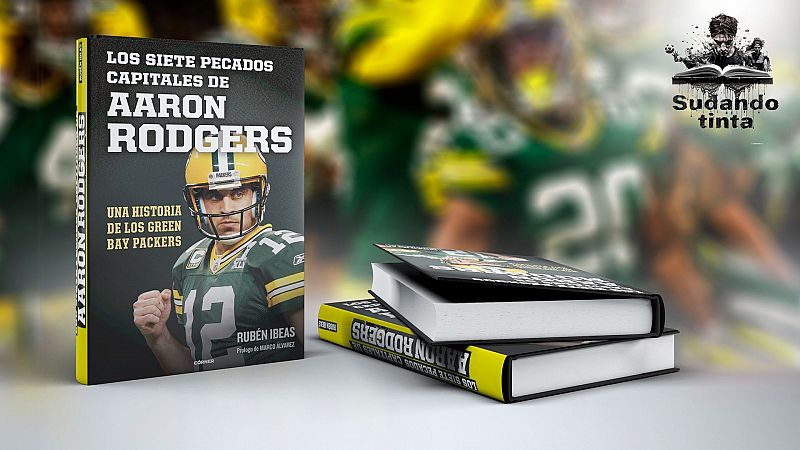 Sudando tinta – ‘Los siete pecados capitales de Aaron Rodgers’ con Rubén Ibeas - Escuchar ahora