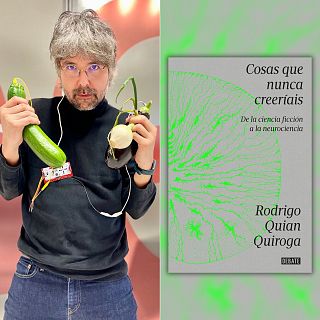 cosas que nunca creeriais - de la ciencia ficcion a la neurociencia..  Rodrigo Quian Quiroga.