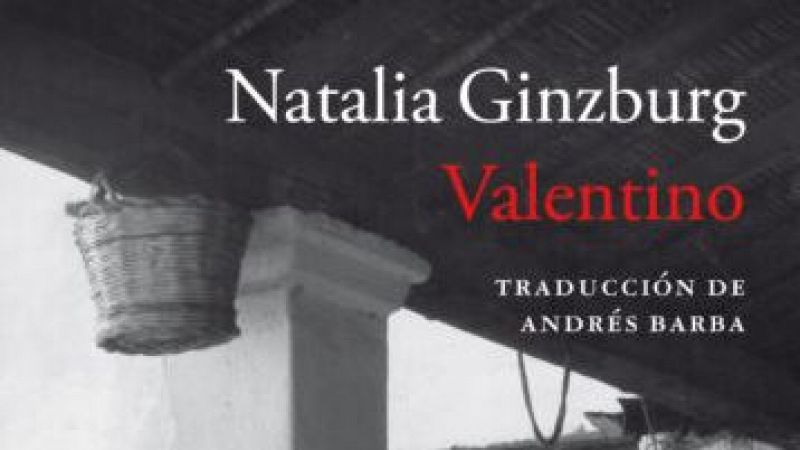 Hoy empieza todo 2 - Valentino, de Natalia Ginzburg, en Barra Libre