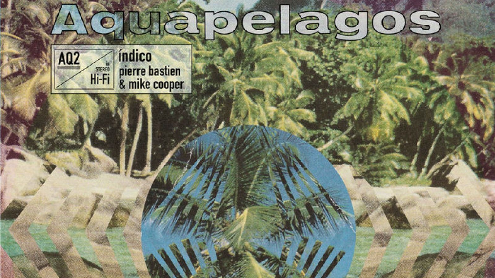 Resonancias - Aquapelagos vol. 2. Indico. Mike Cooper and Pierre Sebastien - Escuchar ahora