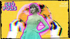 Geópolis - La geopolítica de Taylor Swift, con El Orden Mundial