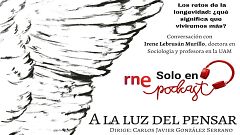A la luz del pensar - Los retos de la longevidad: ¿Qué significa que viviremos más?