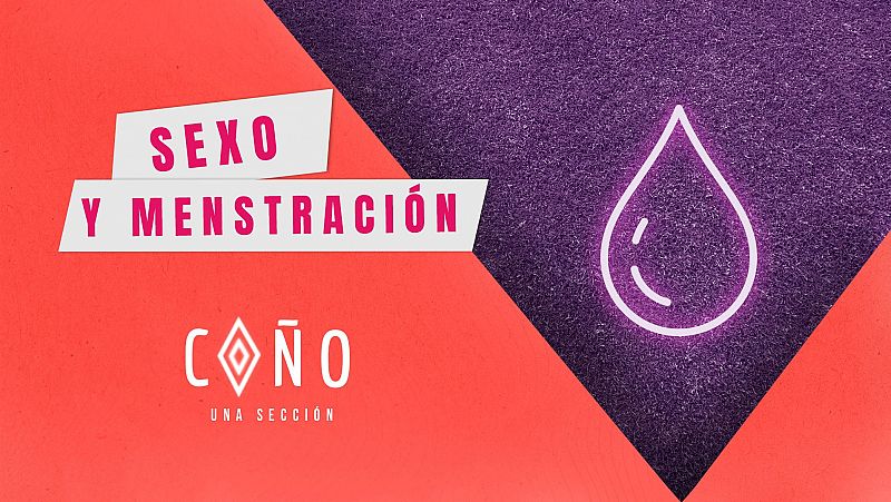 Coño, una sección | Sexo y menstruación - Mañana más | Escuchar