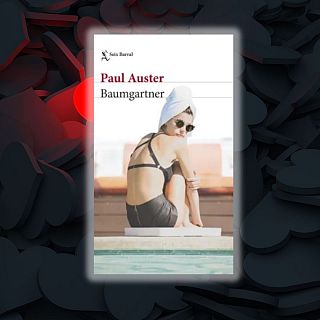 La otra cara del amor, Paul Auster vuelve con 'Baumgartner'