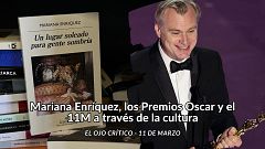 El ojo crítico - Mariana Enríquez, los Premios Oscar y el 11M en la cultura