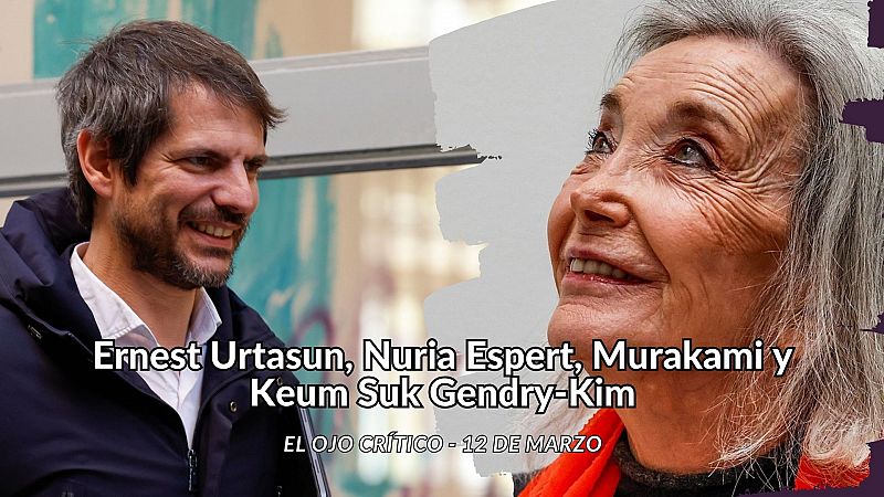 El ojo crítico - Ernest Urtasun, Nuria Espert, Murakami y Keum Suk Gendry-Kim - Escuchar ahora