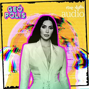 Geópolis - Geópolis - La geopolítica de las Kardashian, con El Orden Mundial - Escuchar ahora