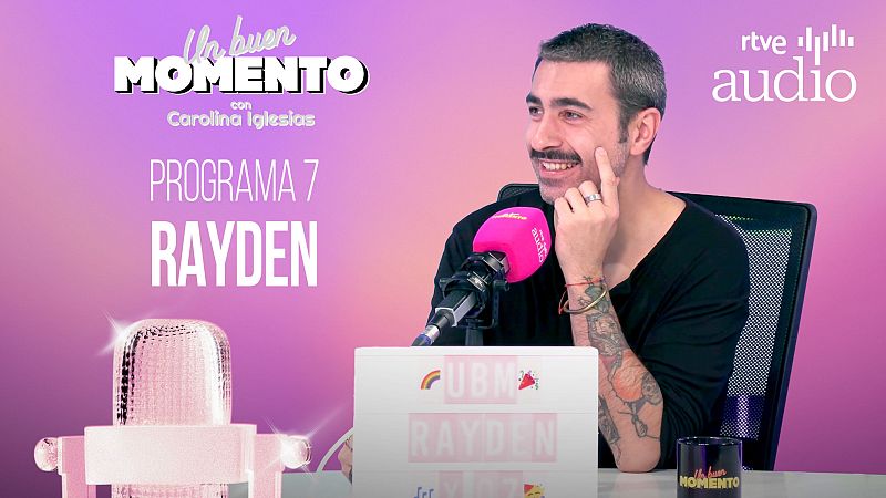 Un buen momento. El podcast - Con Rayden - Escuchar ahora