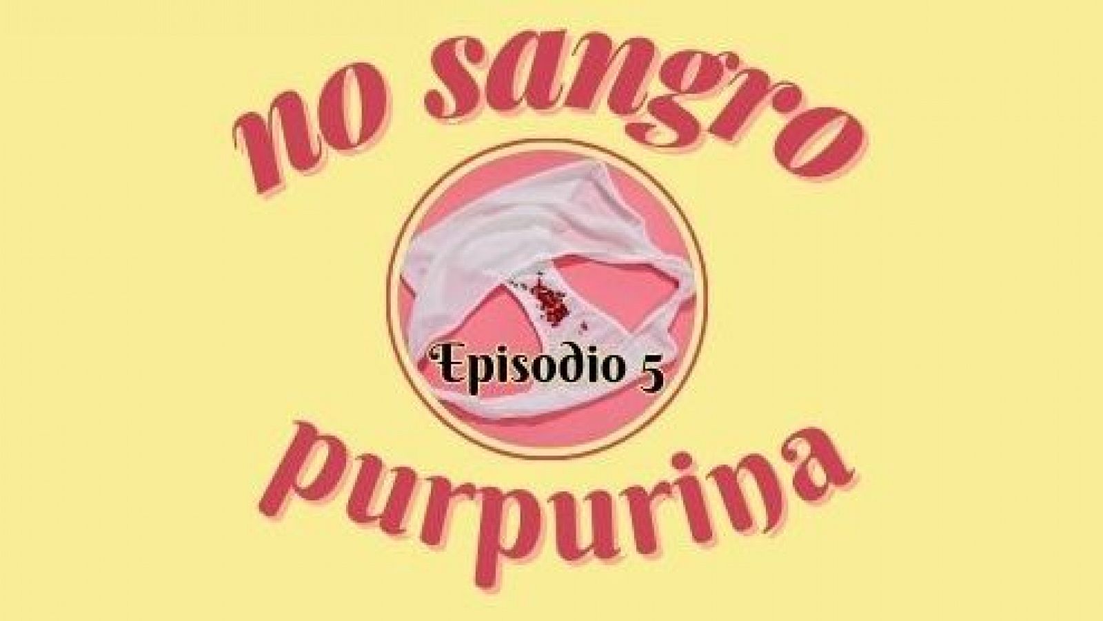 No sangro purpurina - Episodio 5: La regla antes, durante y despu�s del embarazo - Escuchar ahora