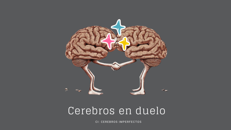 Cerebros imperfectos - Cerebros en Duelo - Escuchar ahora