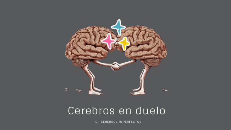 Cerebros imperfectos - Cerebros en Duelo - Escuchar ahora