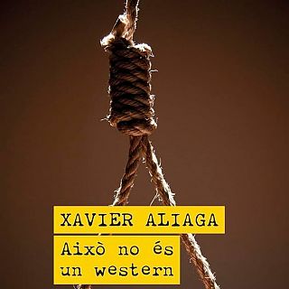 Xavier Aliaga. Això no és un western. Thriller amb consciència social