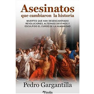 'Asesinatos que cambiaron la historia', de Pedro Gargantilla