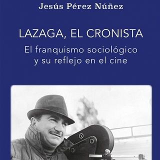 'Lazaga, El Cronista' de Jesús Pérez Núñez
