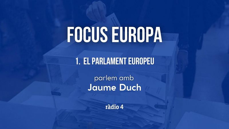 Focus Europa 1: el Parlament Europeu
