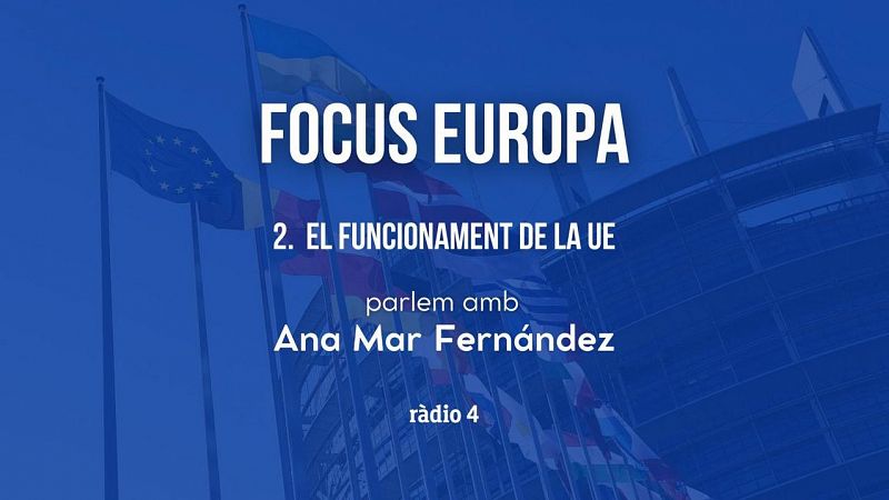 Focus Europa 2: el funcionament de la Unió Europea