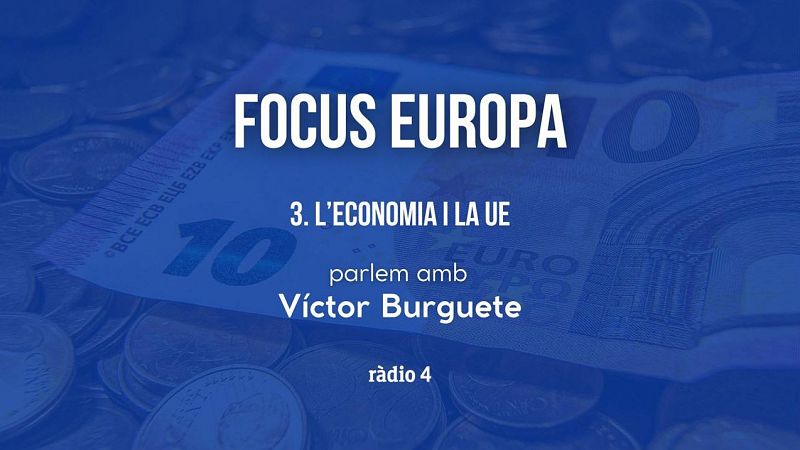 Focus Europa 3: l'economia i la Unió Europea
