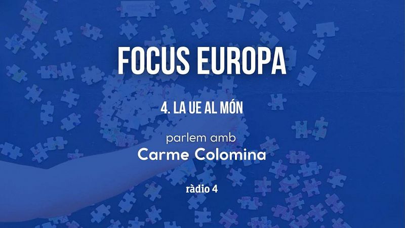 Focus Europa 4: la Unió Europea al món