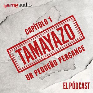 Tamayazo. El pódcast - Tamayazo. El pódcast - Capítulo 1: Un pequeño percance - Escuchar ahora