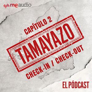 Tamayazo. El pódcast - Tamayazo. El pódcast - Capítulo 2: Check-in / Check-out - Escuchar ahora