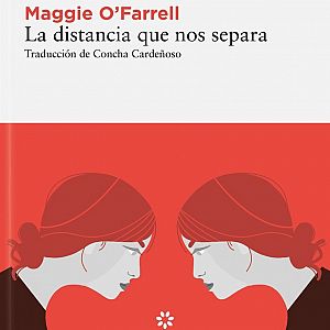 Jardín de quimeras - Jardín de quimeras - 'La distancia que nos separa' de Maggie O Farrell - 23/05/24 - escuchar ahora