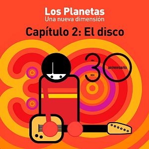 Los Planetas, una nueva dimensión - Los Planetas, una nueva dimensión - Capítulo 2: El disco - Escuchar ahora