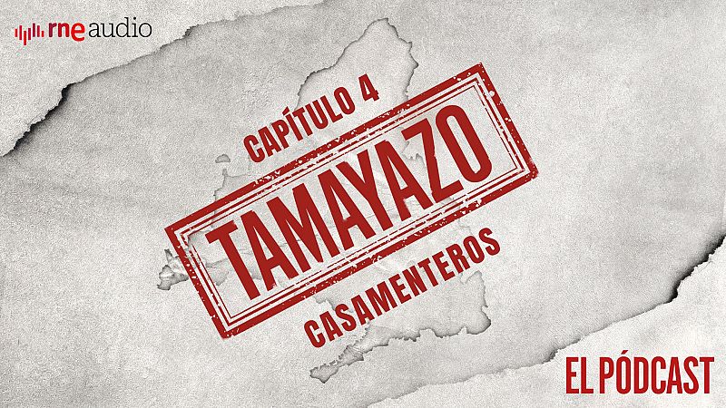 Tamayazo. El pódcast - Capítulo 4: Casamenteros - Escuchar ahora