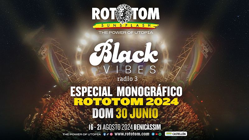 Black Vibes - Especial Rototom 2024. El poder de la Utopía - 30/06/24 - escuchar ahora