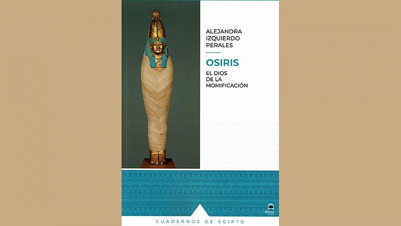 El gallo que no cesa - Redescubrimos a Osiris, el dios egipcio de la momificación - Escuchar ahora