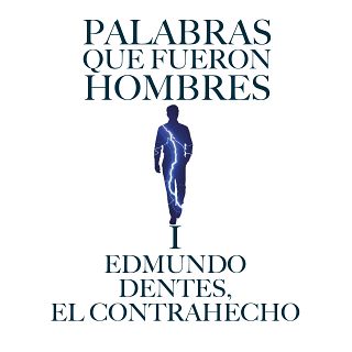 Palabras que fueron hombres