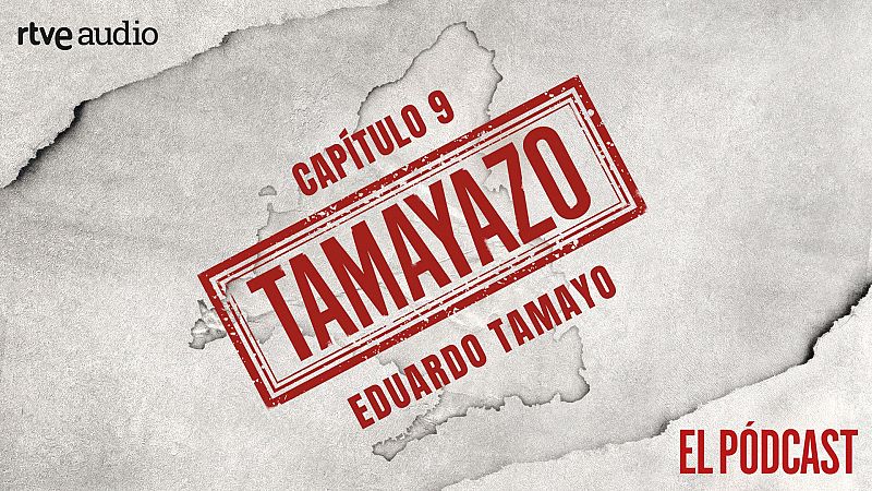 Tamayazo. El pódcast - Capítulo 9: Eduardo Tamayo - Escuchar ahora