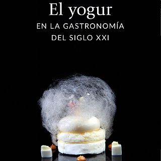 El yogur en la gastronomía del siglo XXI