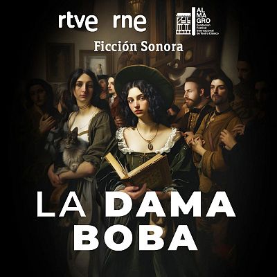 Ficción sonora - La dama boba - 10/07/2024 - Escuchar ahora