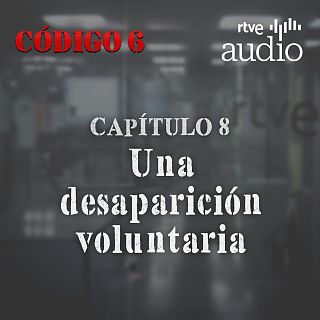 Capítulo 8: Una desaparición voluntaria