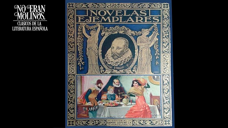 No eran molinos - Novelas ejemplares, de Miguel de Cervantes Saavedra - Escuchar ahora