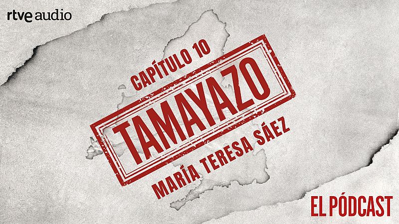 Tamayazo. El pdcast - Captulo 10: Mara Teresa Sez - Escuchar ahora