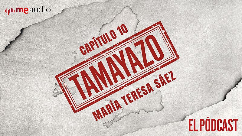 Tamayazo. El pódcast - Capítulo 10: María Teresa Sáez - Escuchar ahora