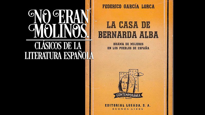 No eran molinos - La casa de Bernarda Alba, de Federico García Lorca - Escuchar ahora