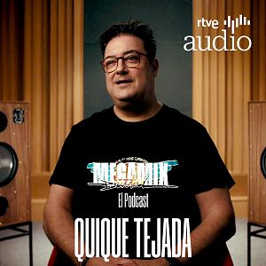 Megamix Brutal. El podcast - Megamix Brutal. El podcast - Quique Tejada - Escuchar ahora