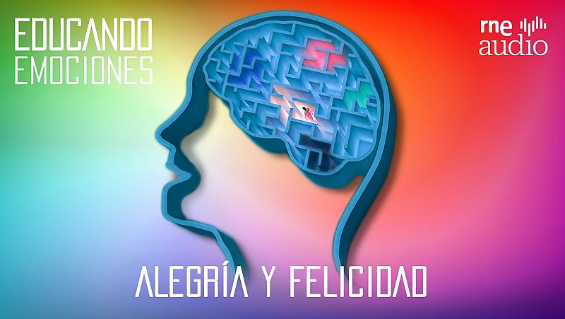 Educando emociones - T2. E01 - Alegría y felicidad - Escuchar ahora