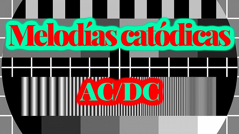 Melodías catódicas - AC/DC - Escuchar ahora